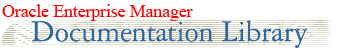 Oracle Enterprise Manager Documentation Library